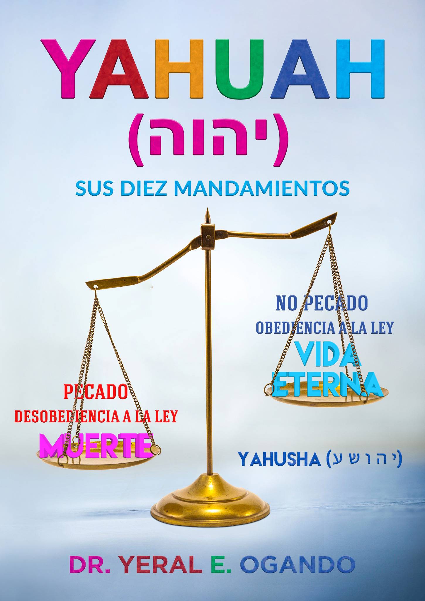 Yahuah: Los Diez Mandamientos