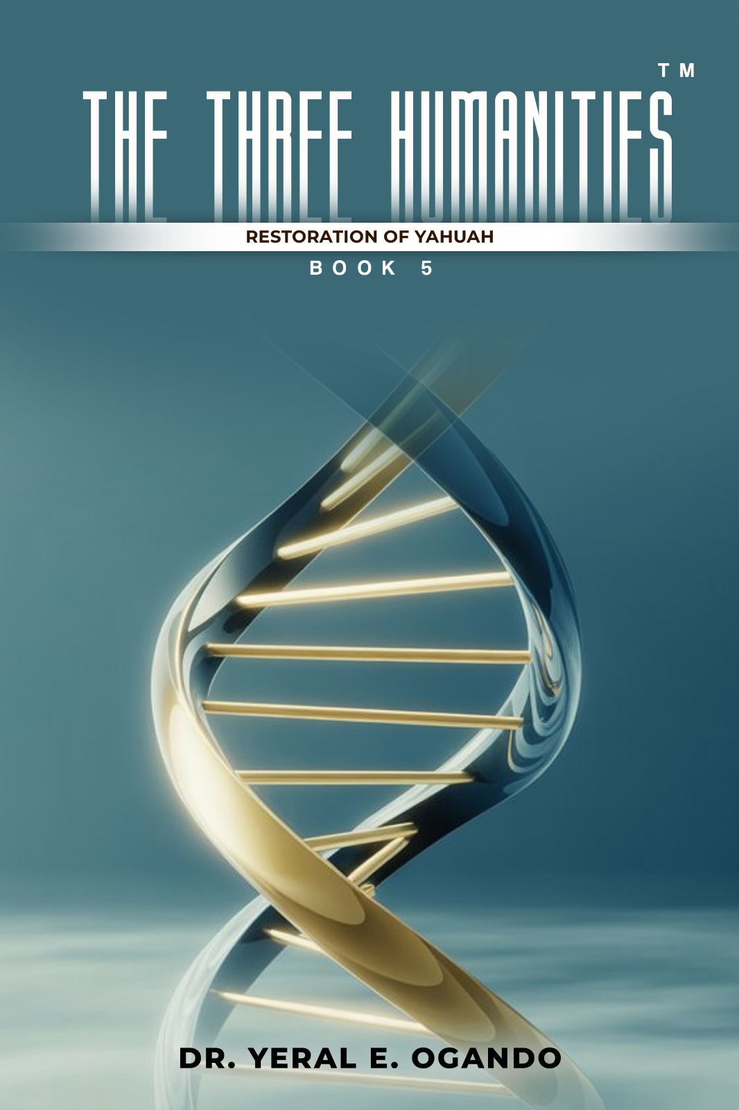 The Three Humanities™: Yahuah’s Restoration